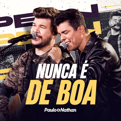 アルバム/Nunca E de Boa (Ao Vivo)/Paulo e Nathan