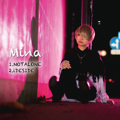 NOTALONE ／ iDESIDE/澪七(Mina)