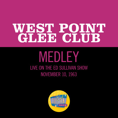 シングル/The Army Goes Rolling Along／Anchors Aweigh／Marine's Hymn (Medley／Live On The Ed Sullivan Show, November 10, 1963)/West Point Glee Club