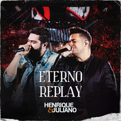 シングル/Eterno Replay (Ao Vivo)/Henrique & Juliano