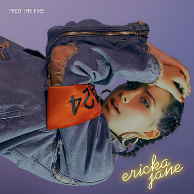 Feed The Fire/Ericka Jane