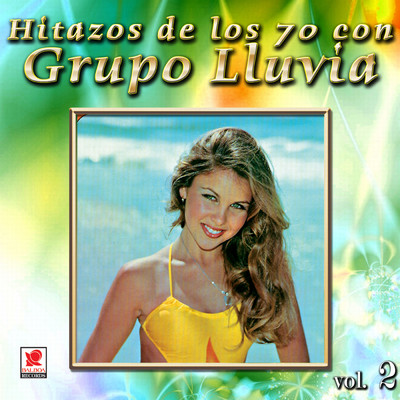 アルバム/Coleccion De Oro: Hitazos De Los 70s Con Grupo Lluvia, Vol. 2/Grupo Lluvia