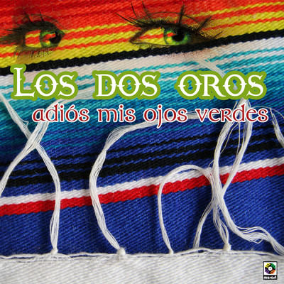 アルバム/Adios Mis Ojos Verdes/Los Dos Oros