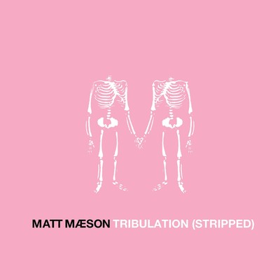 シングル/Tribulation (Stripped)/Matt Maeson