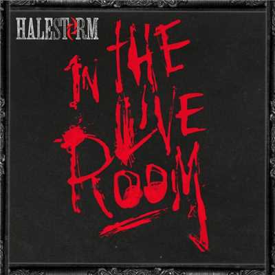 Love Bites (So Do I) [Live Room Version]/Halestorm