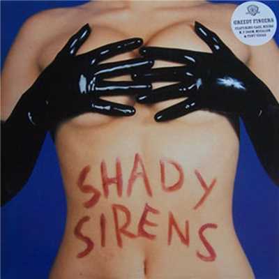 Shady Sirens/Greedy Fingers
