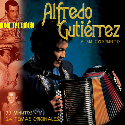アルバム/Lo Mejor de Alfredo Gutierrez y su Conjunto/Alfredo Gutierrez, Alfredo Gutierrez y su Conjunto