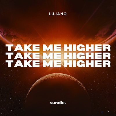 Take Me Higher/LUJANO