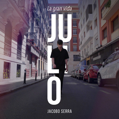 Julio - La gran vida/Jacobo Serra