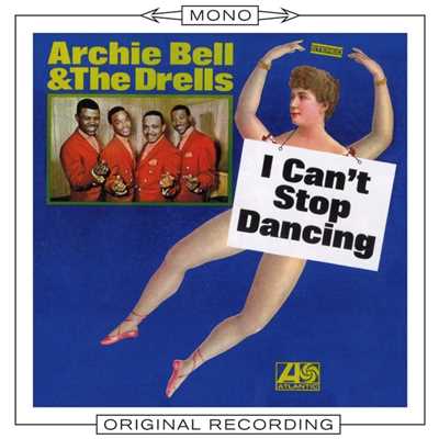 アルバム/I Can't Stop Dancing (Mono)/Archie Bell & The Drells