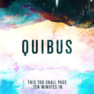 Ten Minutes In/Quibus