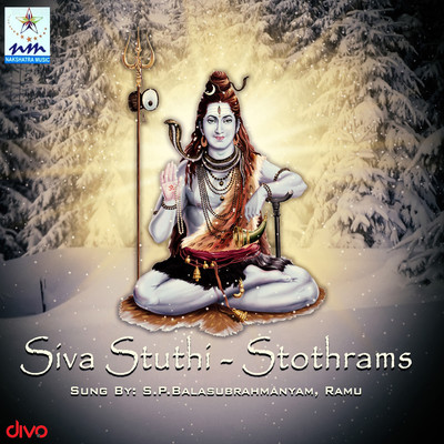 Siva Stuthi Stothrams/S. P. Balasubrahmanyam and Ramu