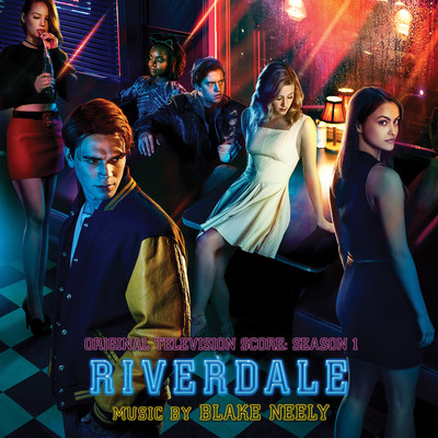 アルバム/Riverdale: Season 1 (Score from the Original Television Soundtrack)/Blake Neely