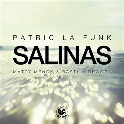 Salinas (Matty Menck & Basti M Rework Edit)/Patric La Funk