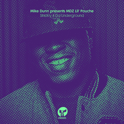 Strickly 4 Da Underground/Mike Dunn & MDZ Lil' Pouche