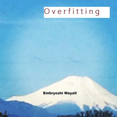 シングル/Over fitting/Embryoshi Mayall
