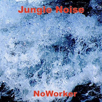 Jungle Noise/NoWorker