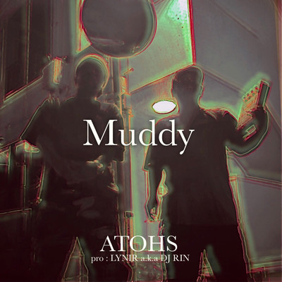 Muddy/ATOHS & LYNIR a.k.a DJ RIN