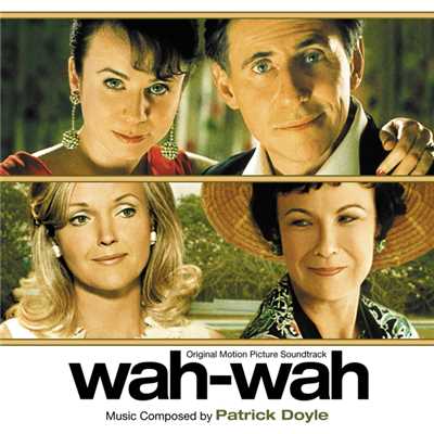 アルバム/Wah-Wah (Original Motion Picture Soundtrack)/パトリック・ドイル