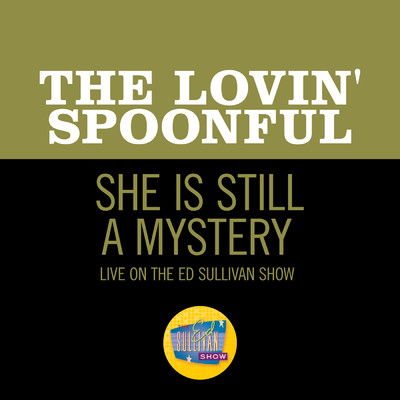 シングル/She Is Still A Mystery (Live On The Ed Sullivan Show, October 15, 1967)/ラヴィン・スプーンフル