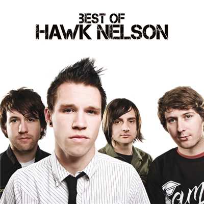 Best Of Hawk Nelson/ホーク・ネルソン