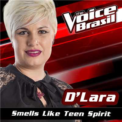シングル/Smells Like Teen Spirit (The Voice Brasil 2016)/D'Lara