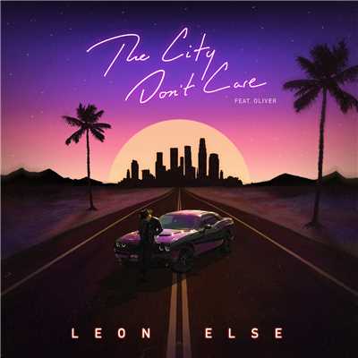 The City Don't Care (featuring Oliver)/Leon Else