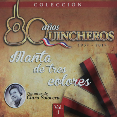 80 Anos Quincheros - Manta De Tres Colores/Los Huasos Quincheros