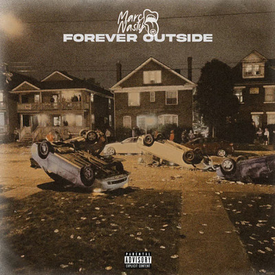 Forever Outside (Explicit)/Marc Nasty