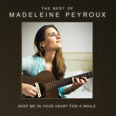 Keep Me In Your Heart For A While: The Best Of Madeleine Peyroux (International Edition)/マデリン・ペルー