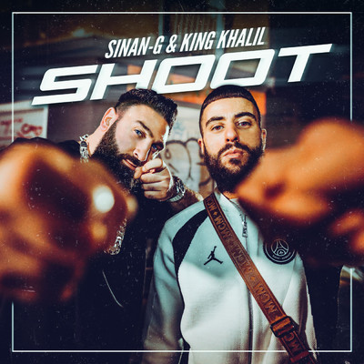 Shoot/Sinan-G／King Khalil