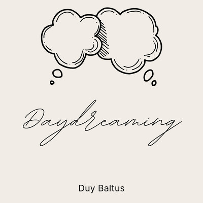 Daydreaming/Duy Baltus