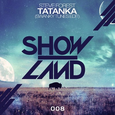 Tatanka (Swanky Tunes Edit)/Steve Forest