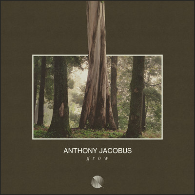 Grow/Anthony Jacobus