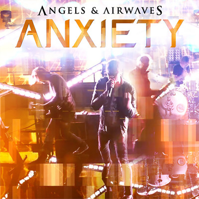 Anxiety/Angels & Airwaves