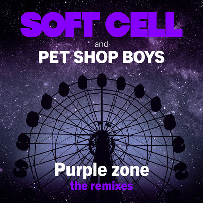 Purple Zone (The Remixes)/Soft Cell & Pet Shop Boys