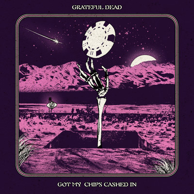 アルバム/Got My Chips Cashed In (Live)/Grateful Dead