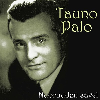 アルバム/Nuoruuden savel/Tauno Palo