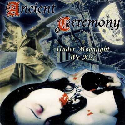 Under Moonlight We Kiss/Ancient Ceremony