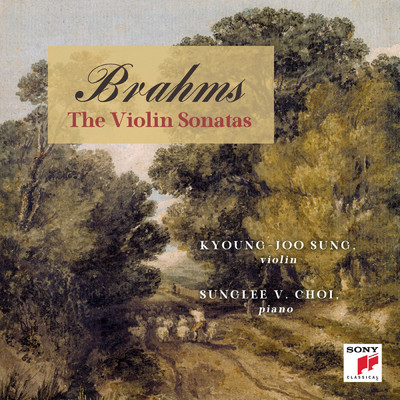 アルバム/Brahms The Violin Sonatas/Kyoung-Joo Sung／Sunglee V. Choi