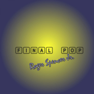 アルバム/Final Pop/Roger Spencer Jr.