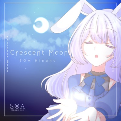 Crescent Moon/雛乃そあ