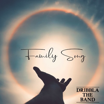 シングル/Family Song/DRIBBLA THE BAND