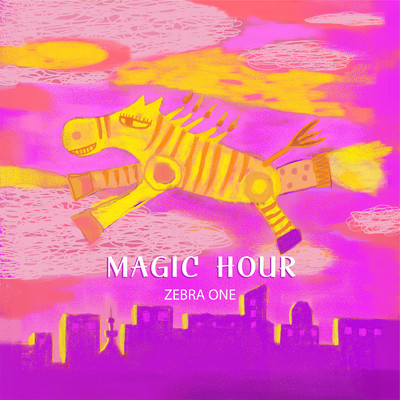 MAGIC HOUR/ZEBRA ONE