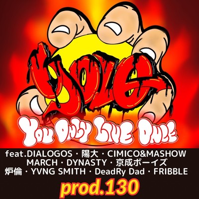 YOLO VOL.0 (feat. 陽大, DIALOGOS, 京成BOYZ, MARCH, DYNASTY, 炉倫, Yvng Smith, DeadRy Dad, FRIBBLE, cimico & mashow)/DJ 130