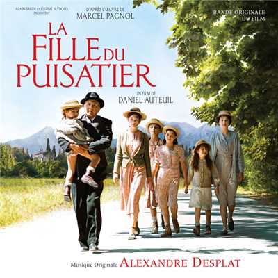La Fille Du Puisatier (Original Motion Picture Soundtrack)/アレクサンドル・デスプラ