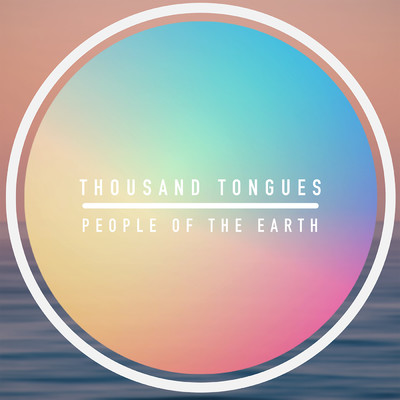 アルバム/Thousand Tongues/People Of The Earth
