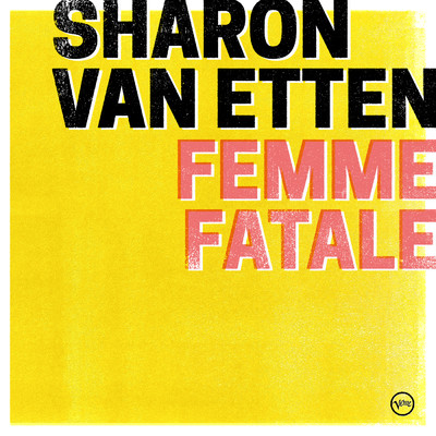 Femme Fatale/シャロン・ヴァン・エッテン