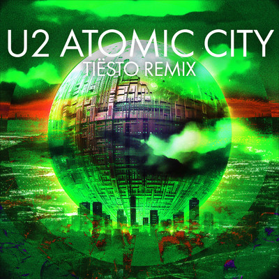 シングル/Atomic City (Tiesto Remix)/U2