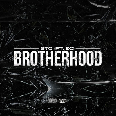 Brotherhood (Explicit) (featuring 2C)/Sto